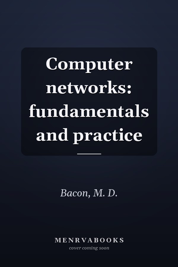 Computer networks: fundamentals and practice