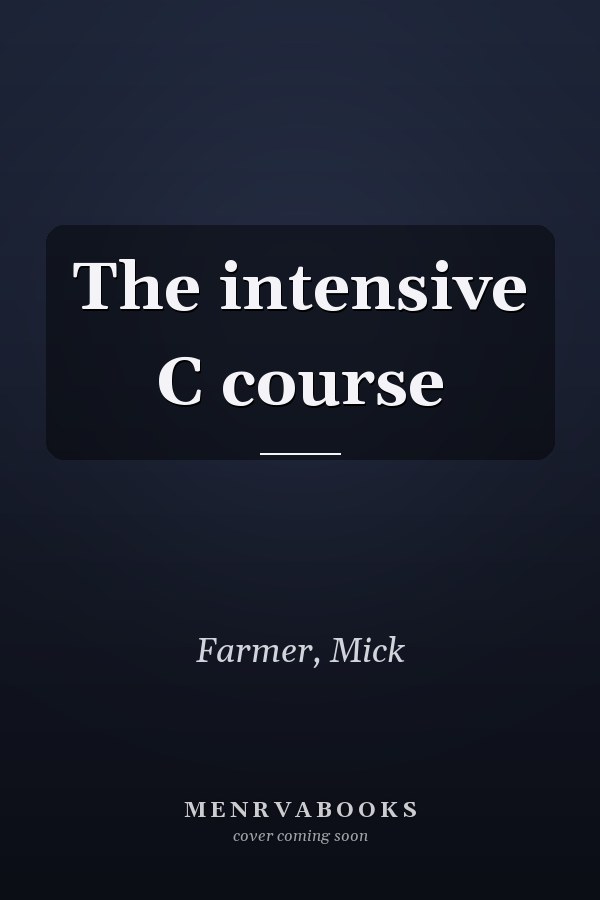 The intensive C course