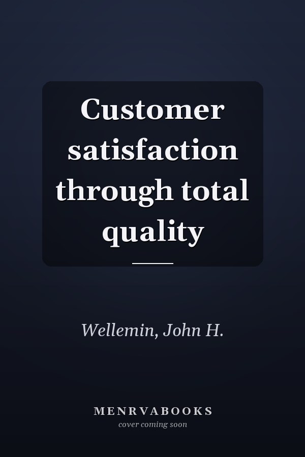 Customer satisfaction through total quality