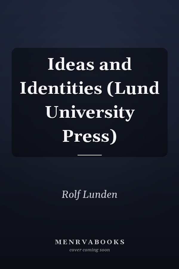 Ideas and Identities (Lund University Press)