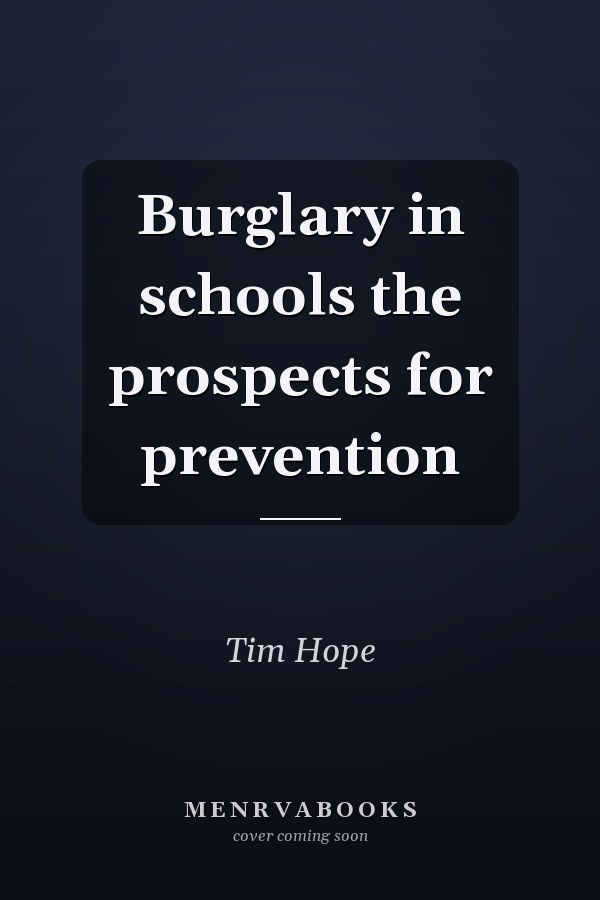 Burglary in schools the prospects for prevention
