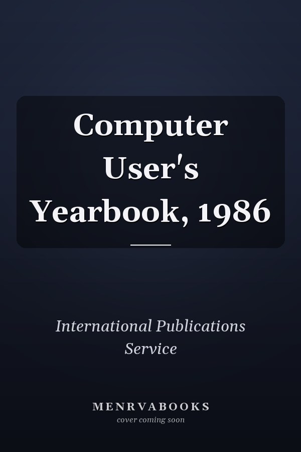 Computer User's Yearbook, 1986