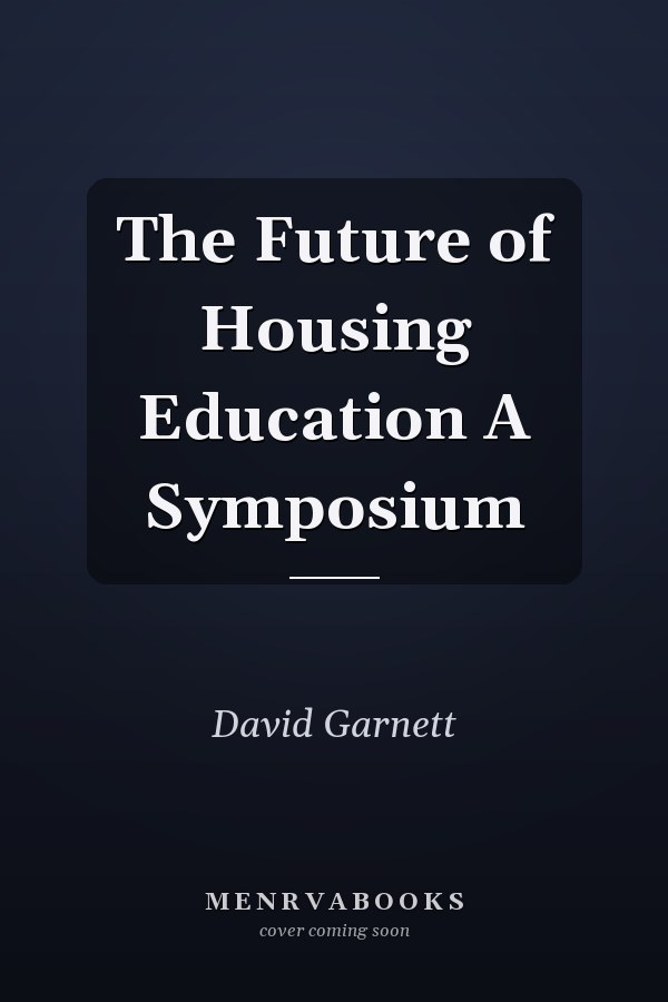 The Future of Housing Education A Symposium