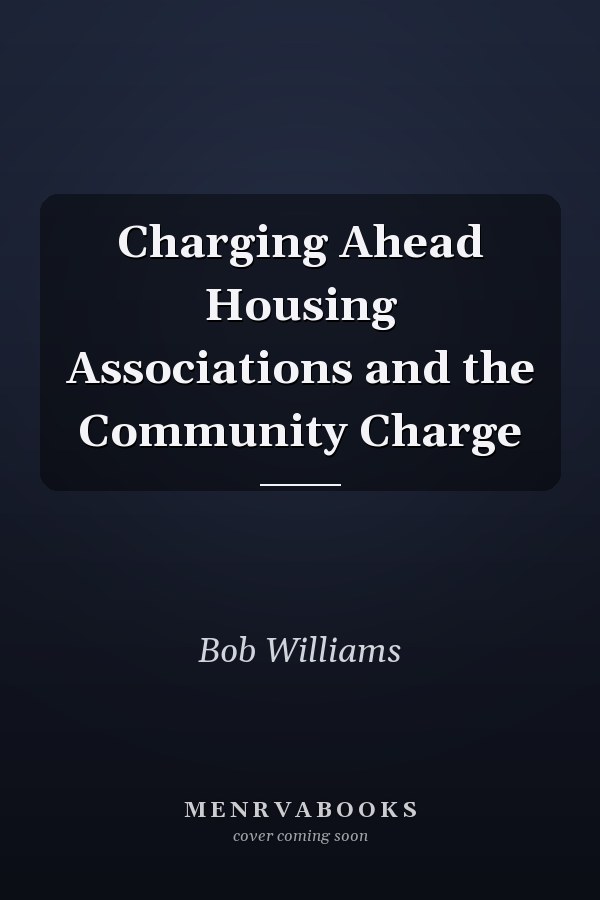 Charging Ahead Housing Associations and the Community Charge