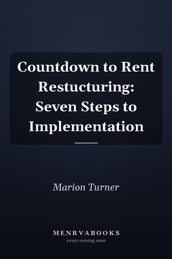 Countdown to Rent Restucturing: Seven Steps to Implementation