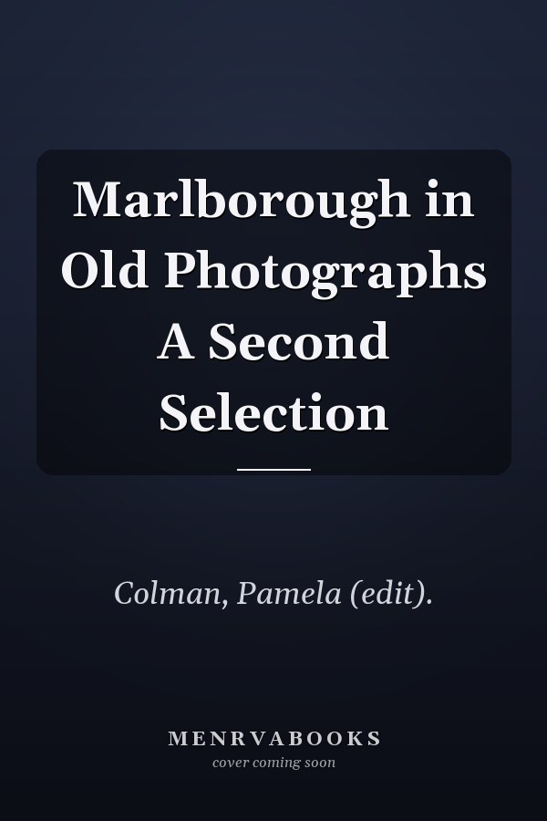 Marlborough in Old Photographs A Second Selection