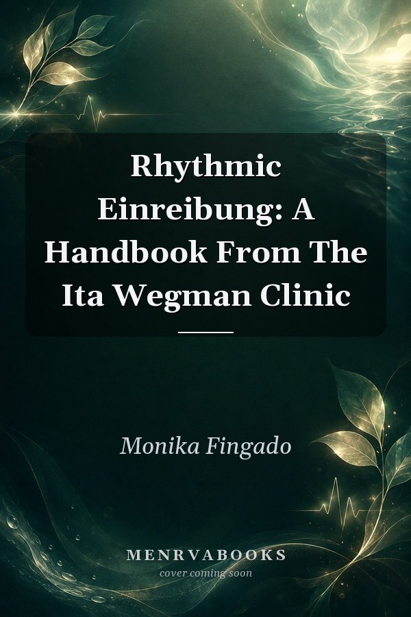 Rhythmic Einreibung: A Handbook From The Ita Wegman Clinic