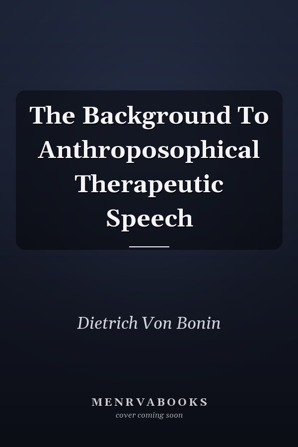 The Background to Anthroposophical Therapeutic Speech