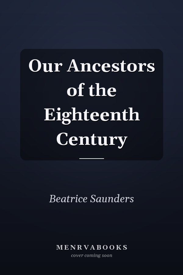 Our Ancestors of the Eighteenth Century