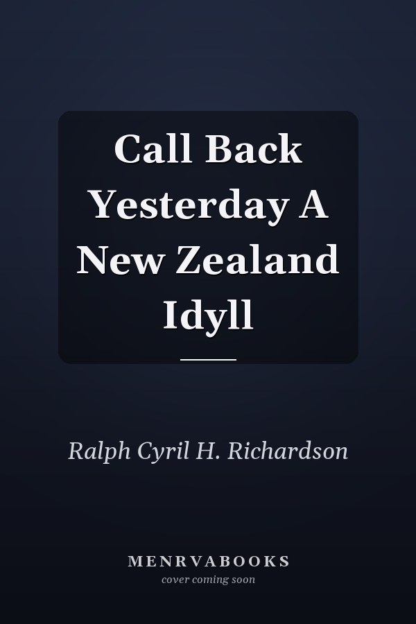 Call Back Yesterday A New Zealand Idyll