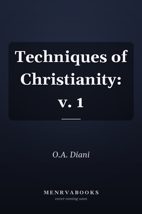 Techniques of Christianity: v. 1