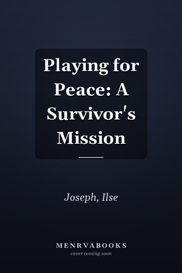 Playing for Peace: A Survivor's Mission