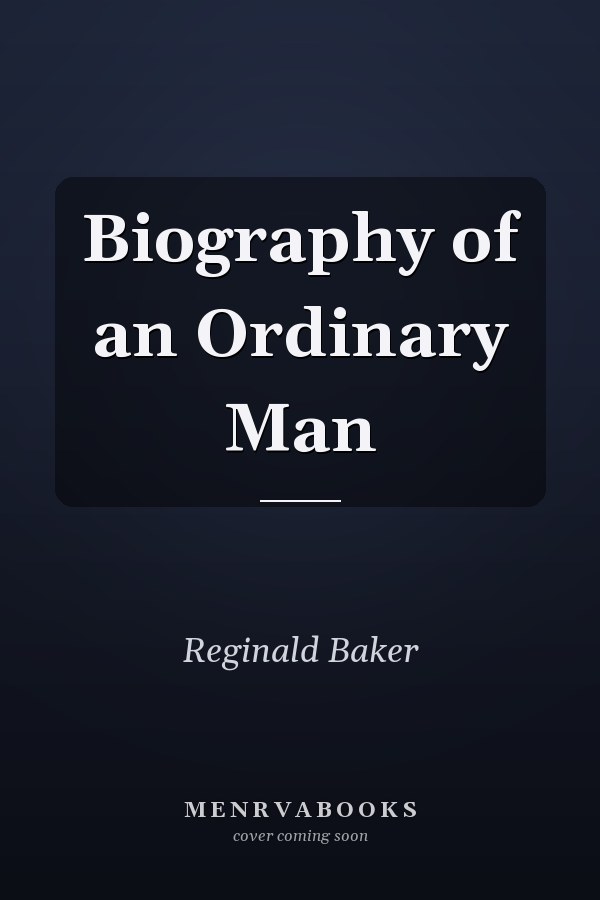 Biography of an Ordinary Man