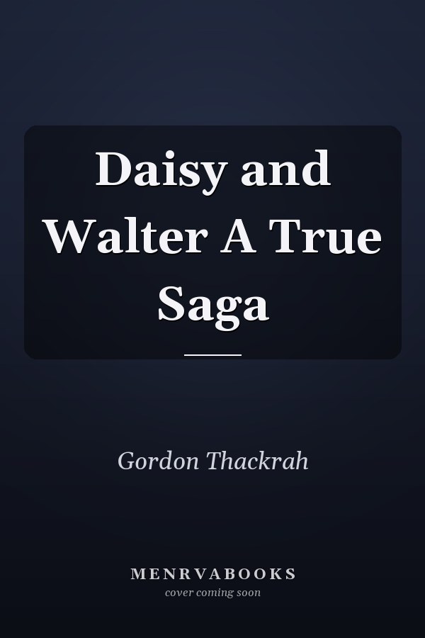 Daisy and Walter A True Saga