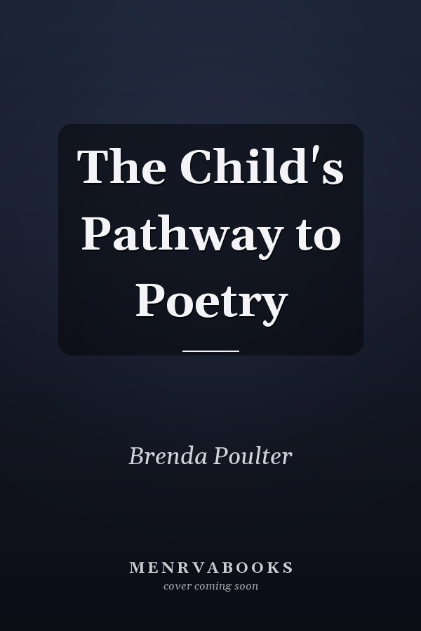 The Child's Pathway to Poetry