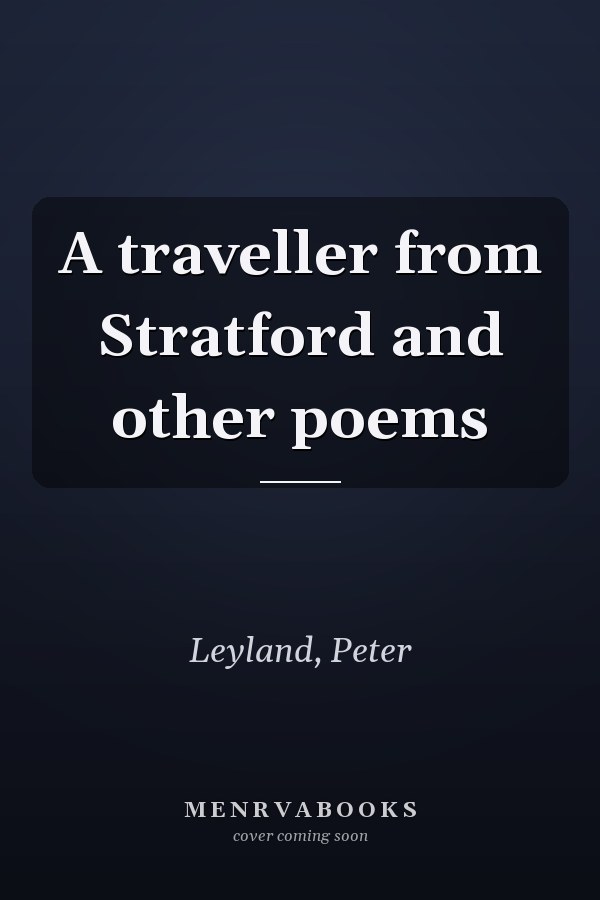 A traveller from Stratford and other poems