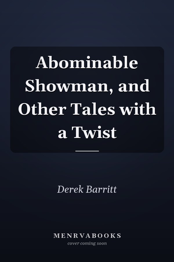Abominable Showman, and Other Tales with a Twist