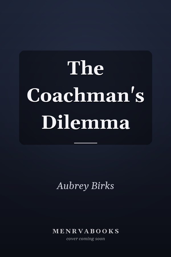 The Coachman's Dilemma