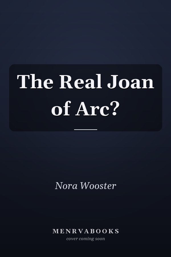 The Real Joan of Arc?