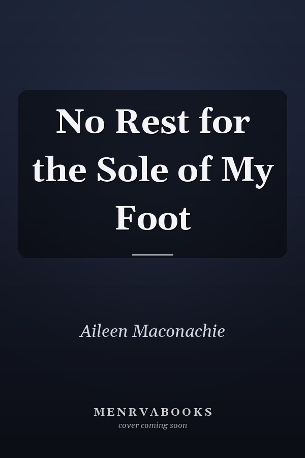 No Rest for the Sole of My Foot