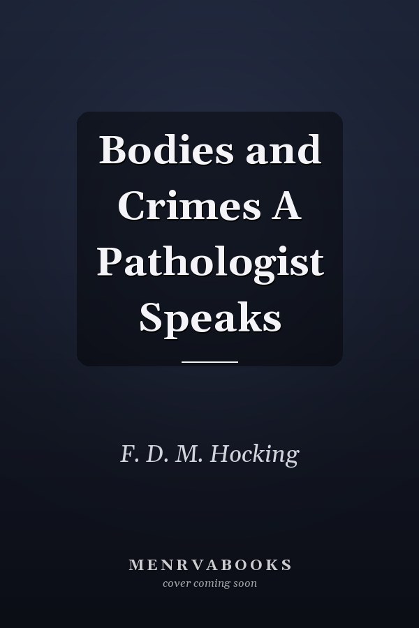 Bodies and Crimes A Pathologist Speaks