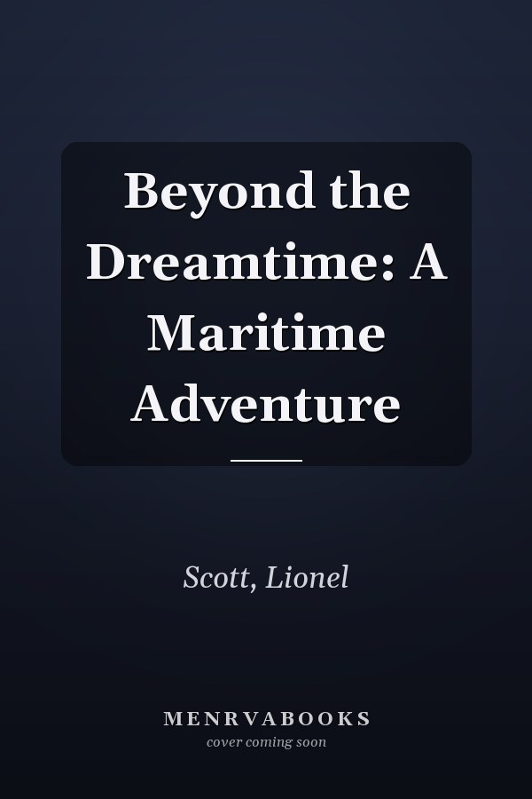 Beyond the Dreamtime: A Maritime Adventure