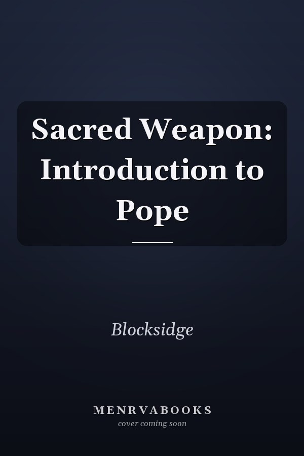 Sacred Weapon: Introduction to Pope