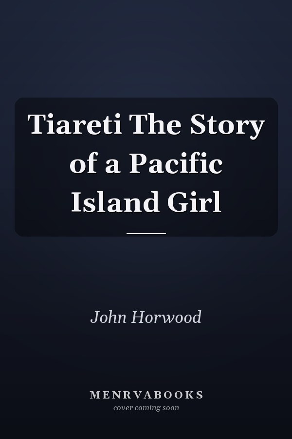 Tiareti The Story of a Pacific Island Girl