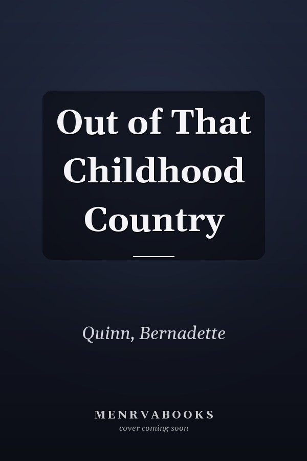 Out of That Childhood Country