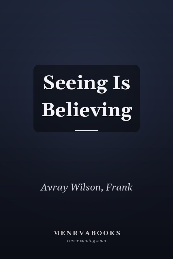 Seeing Is Believing