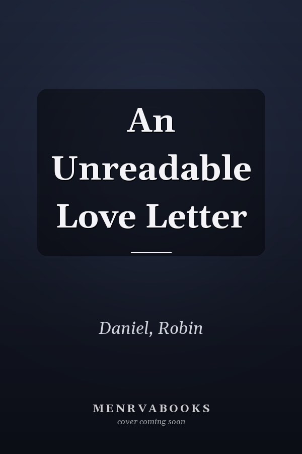 An Unreadable Love Letter