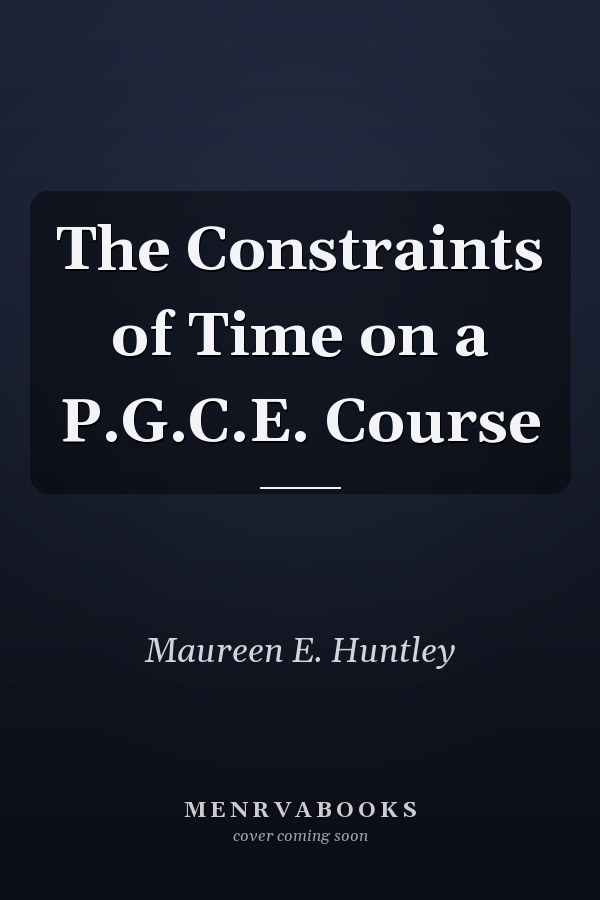 The Constraints of Time on a P.G.C.E. Course