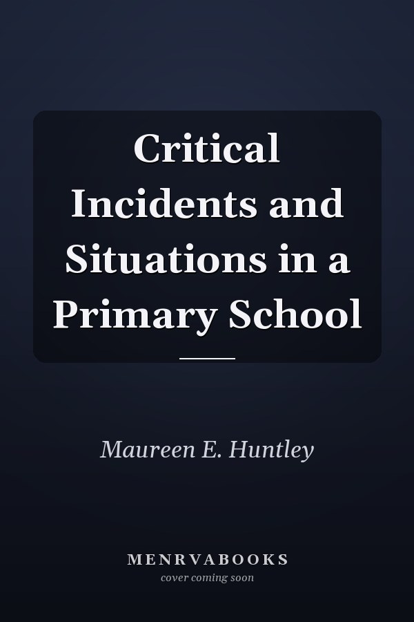 Critical Incidents and Situations in a Primary School