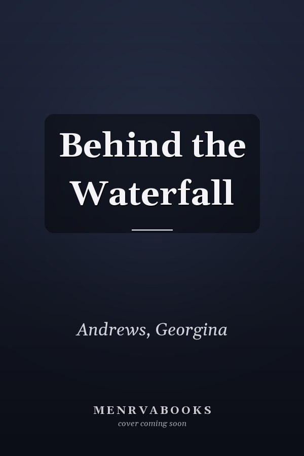 Behind the Waterfall