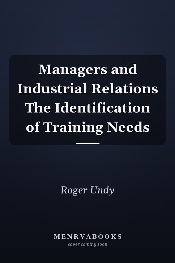 Managers and Industrial Relations The Identification of Training Needs