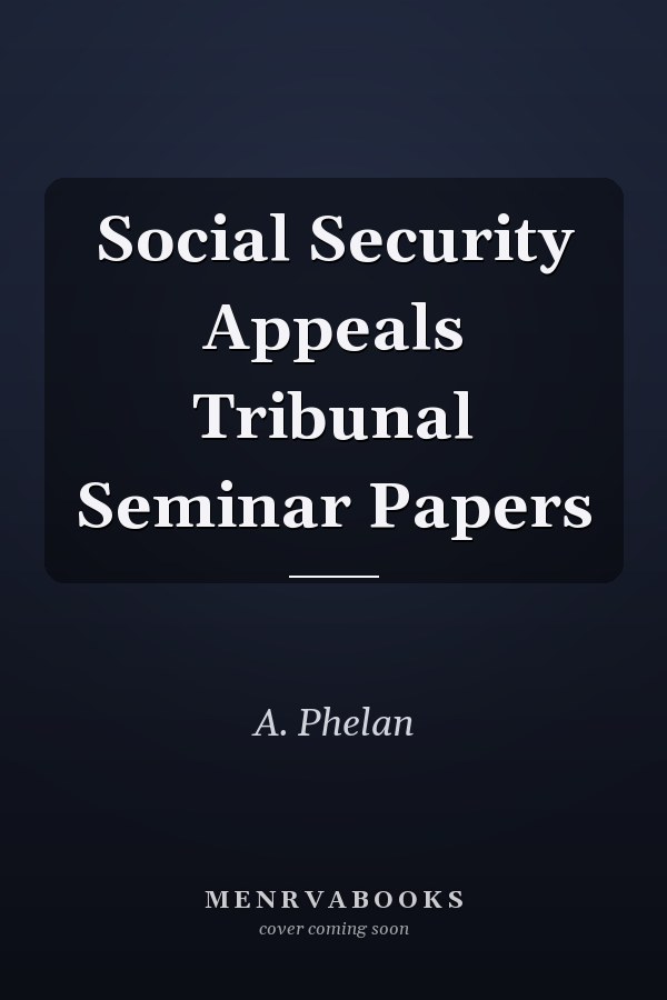 Social Security Appeals Tribunal Seminar Papers