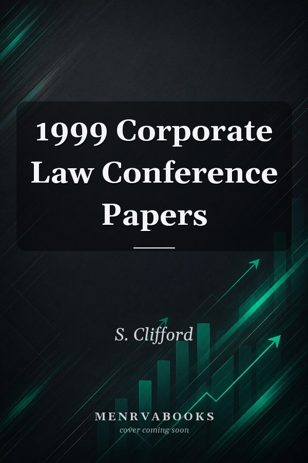 1999 Corporate Law Conference Papers