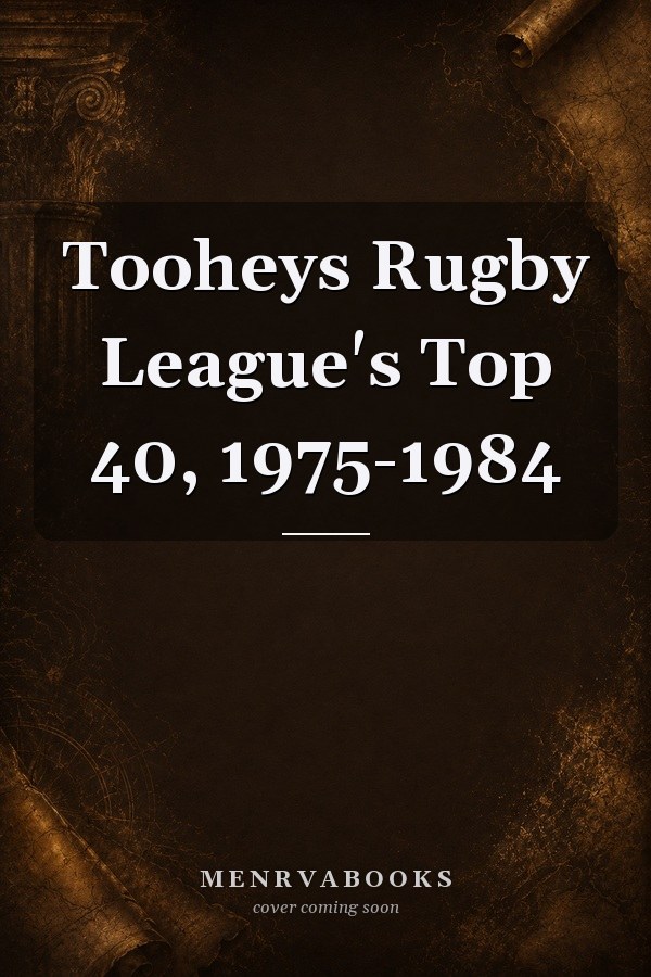 Tooheys Rugby League's Top 40, 1975-1984