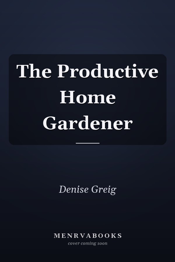 The Productive Home Gardener