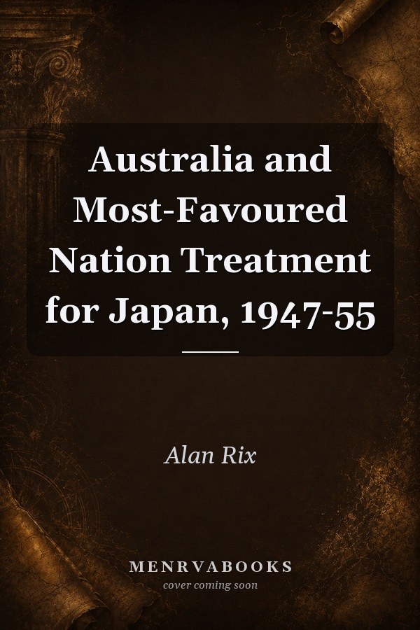 Australia and Most-Favoured Nation Treatment for Japan, 1947-55