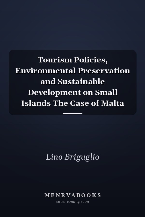 Tourism Policies, Environmental Preservation and Sustainable Development on Small Islands The Case of Malta