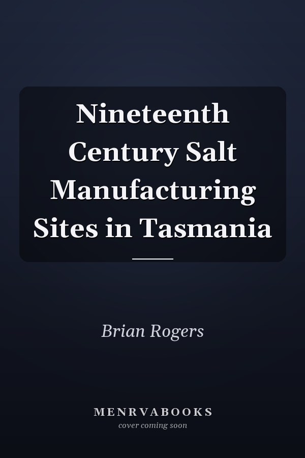 Nineteenth Century Salt Manufacturing Sites in Tasmania