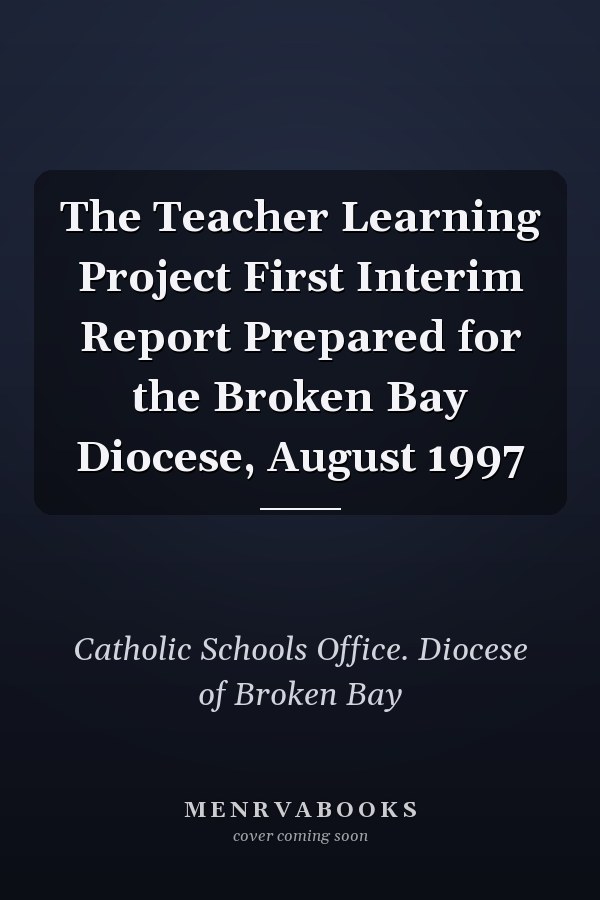 The Teacher Learning Project First Interim Report Prepared for the Broken Bay Diocese, August 1997
