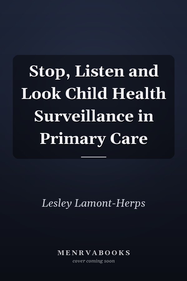 Stop, Listen and Look Child Health Surveillance in Primary Care