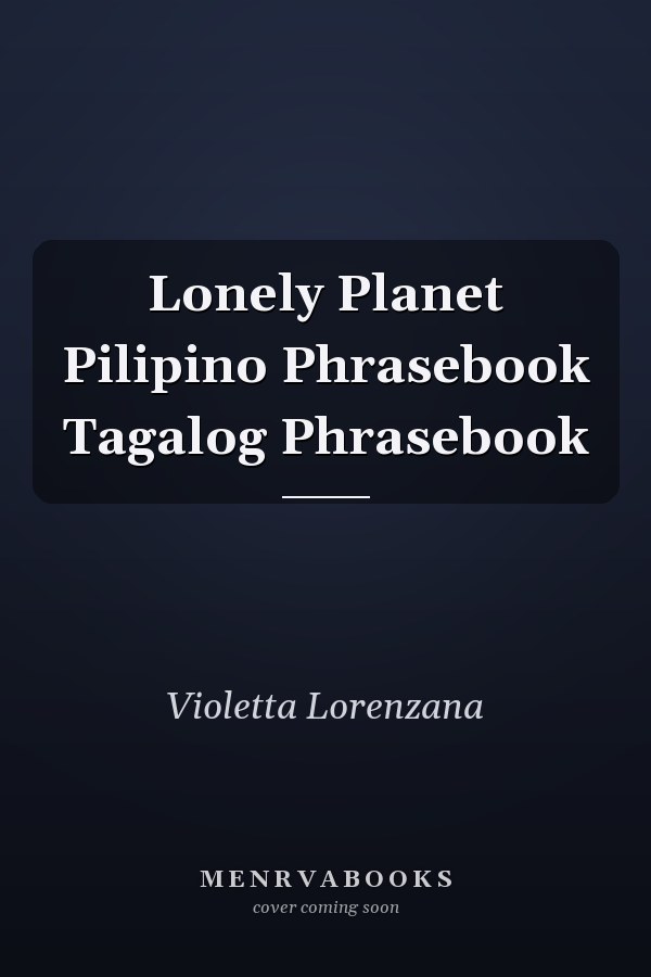 Lonely Planet Pilipino Phrasebook Tagalog Phrasebook