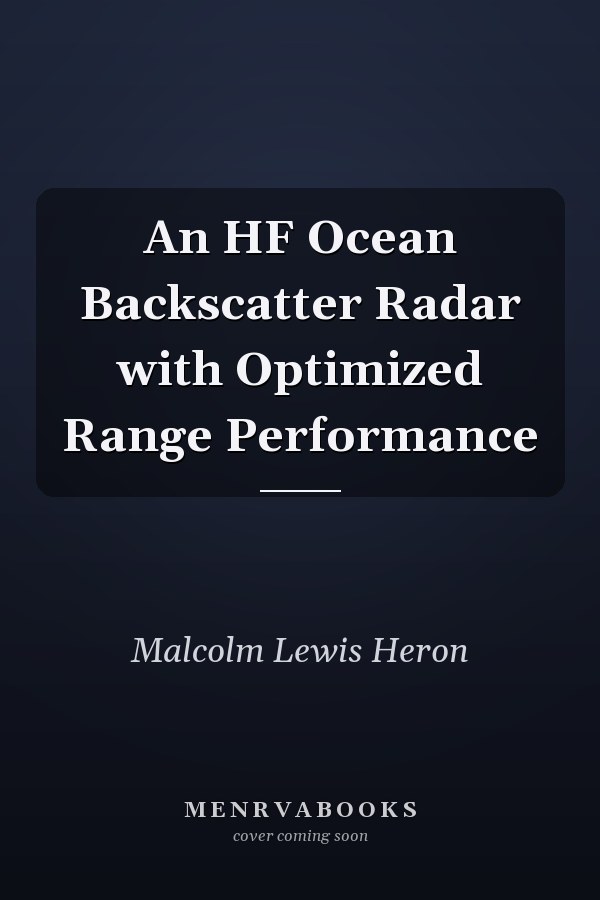 An HF Ocean Backscatter Radar with Optimized Range Performance