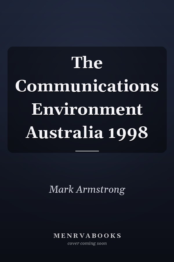 The Communications Environment Australia 1998