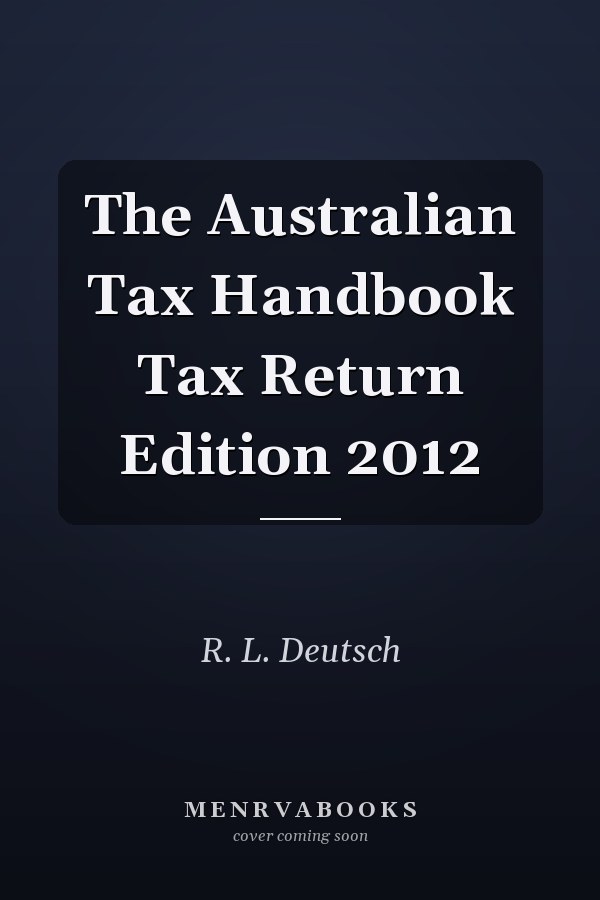The Australian Tax Handbook Tax Return Edition 2012