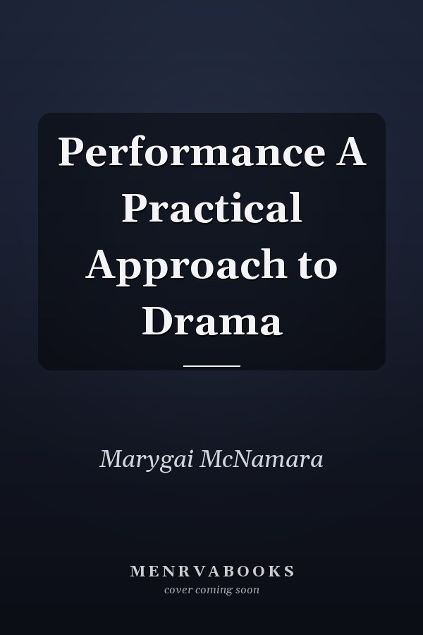 Performance A Practical Approach to Drama