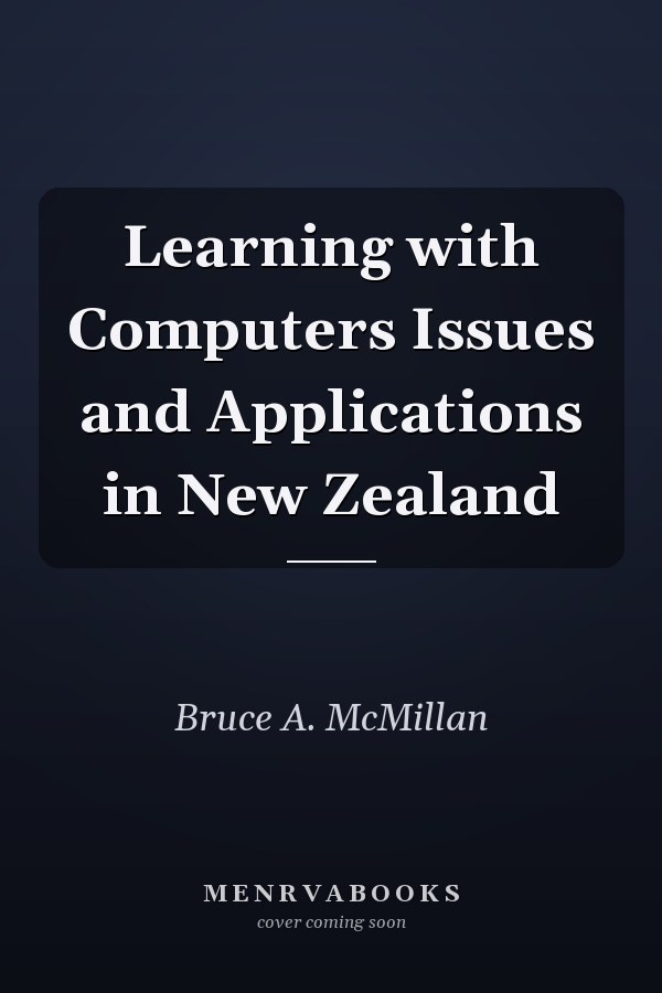 Learning with Computers Issues and Applications in New Zealand